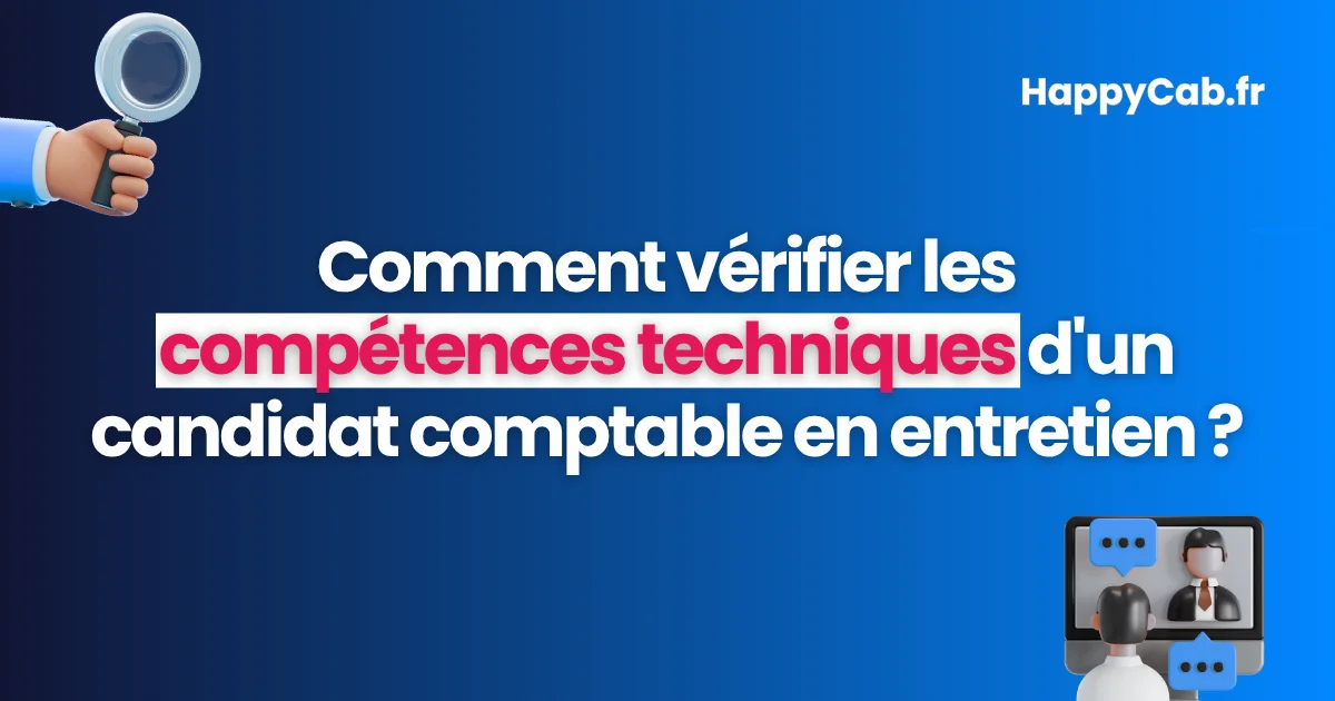 comment-verifier-competences-techniques-d-un-candidat-comptable-en-entretien