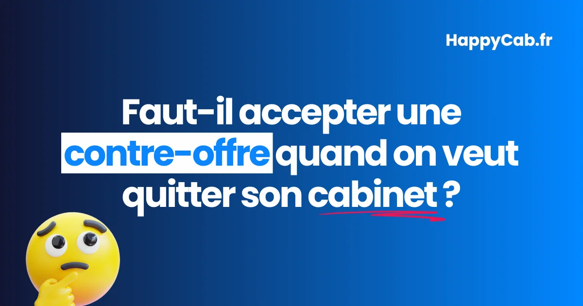 faut-il-accepter-contre-offre-quand-on-veut-quitter-son-cabinet