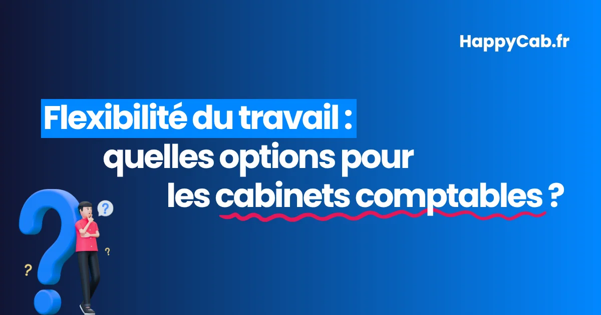 flexibilite-travail-quelles-options-pour-cabinets-comptables