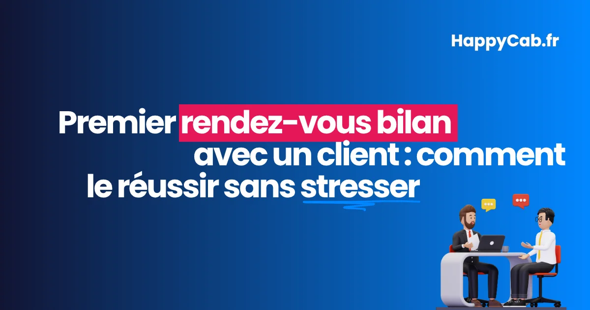premier-rdv-bilan-client-comment-le-reussir-sans-stresser